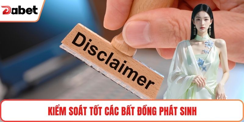 Kiểm soát tốt các bất đồng phát sinh
