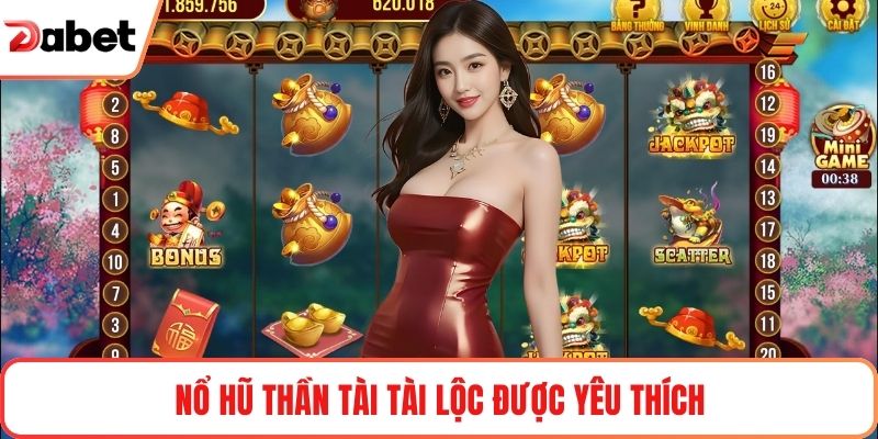 Nổ hũ Thần Tài tài lộc được yêu thích