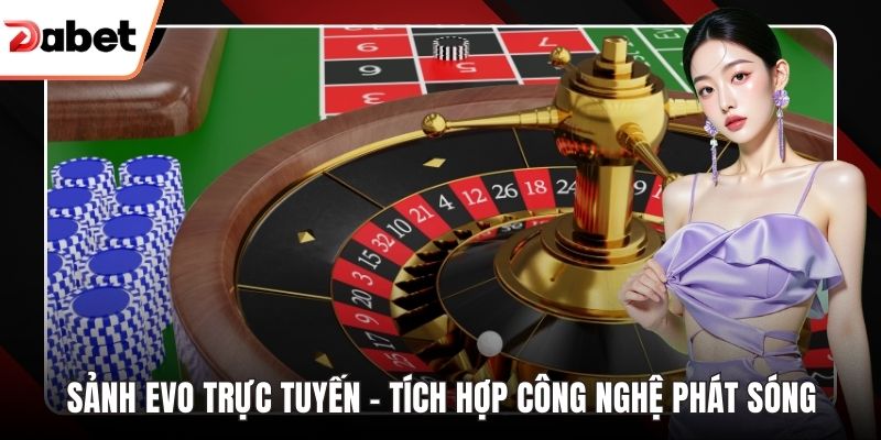 Sảnh EVO trực tuyến