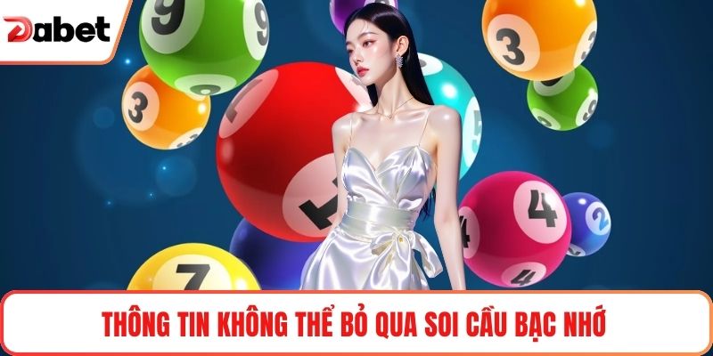 Thông tin không thể bỏ qua soi cầu bạc nhớ