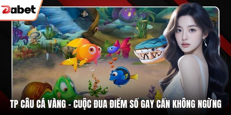 TP Câu Cá Vàng
