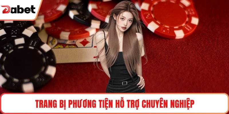 Trang bị phương tiện hỗ trợ chuyên nghiệp